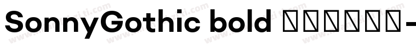 SonnyGothic bold 字体免费下载字体转换
